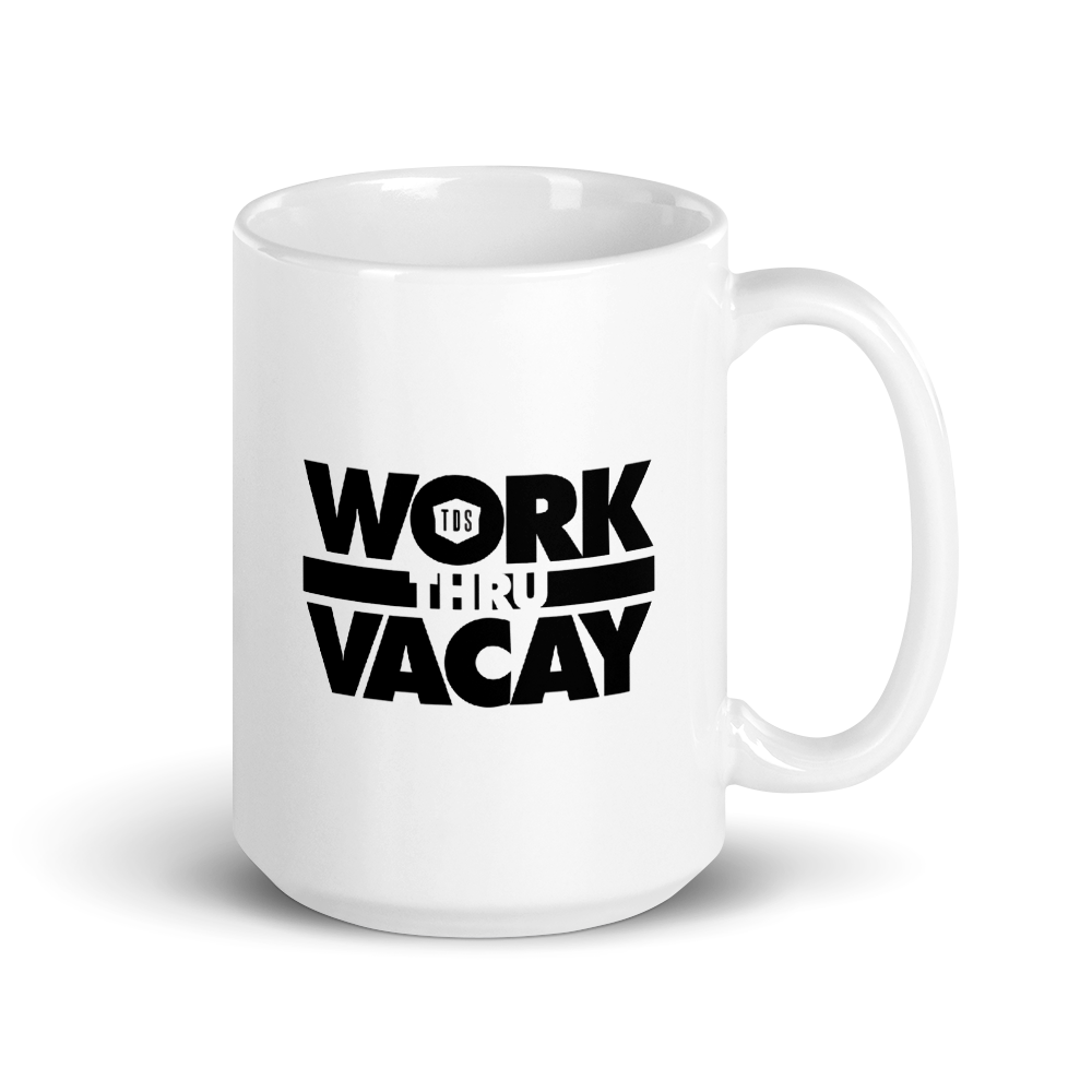 Work Thru Vacay | 15oz Mug
