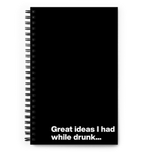 Load image into Gallery viewer, Great ideas I had while drunk - Spiral Dot Grid Notebook