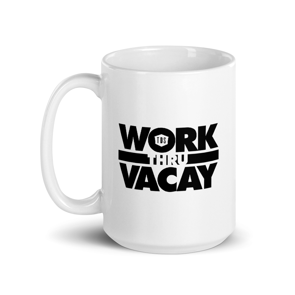 Work Thru Vacay | 15oz Mug