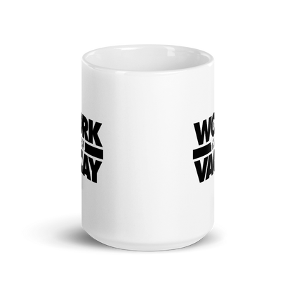 Work Thru Vacay | 15oz Mug