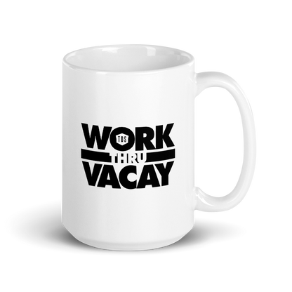 Work Thru Vacay | 15oz Mug