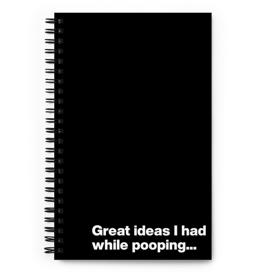 Great ideas I had while pooping - Spiral Dot Grid Notebook