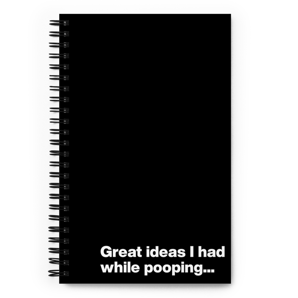 Great ideas I had while pooping - Spiral Dot Grid Notebook