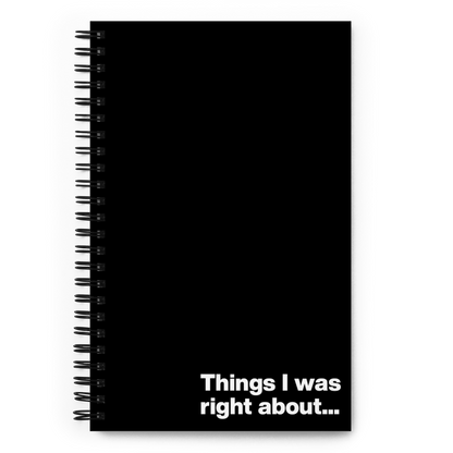 Things I was right about... - Spiral Dot Grid Notebook
